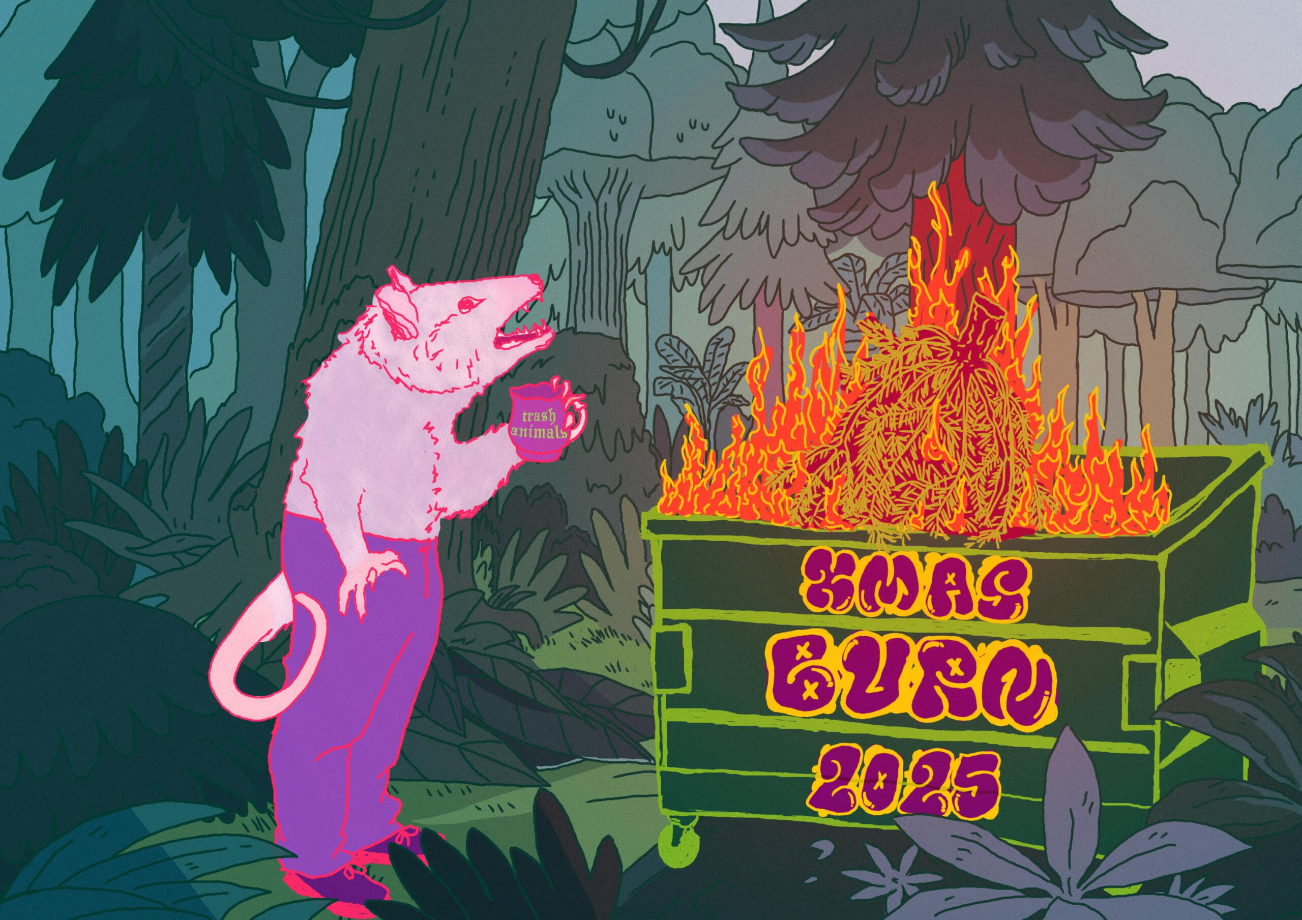 A poster for Xmas Burn 2025 with a flaming dumpster containing a pine tree in the forest. To the left of the dumpster stands an upright opossum with a bright magenta outline wearing purple slacks and loafers, holding a purple mug that says 'trash animals'